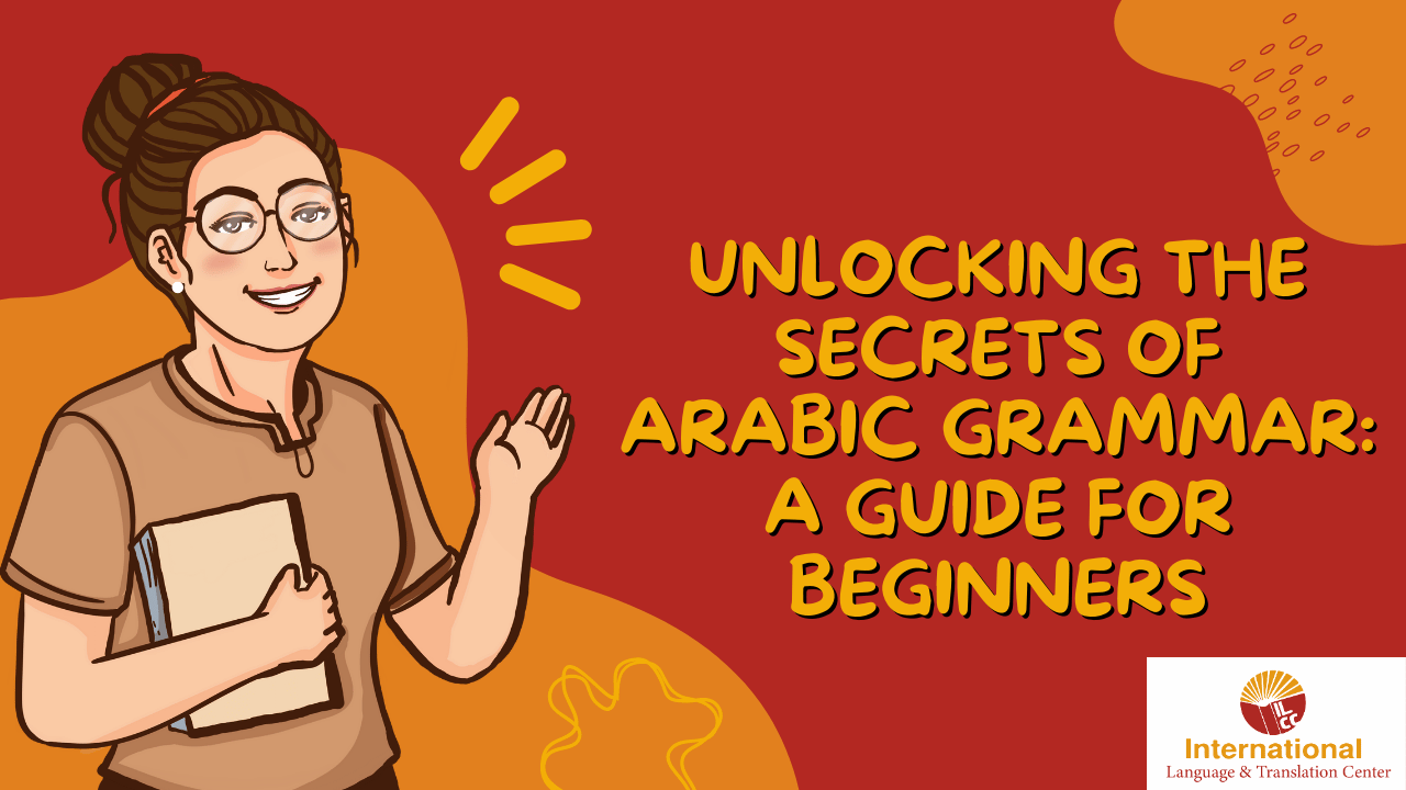 Unlocking the Secrets of Arabic Grammar A Guide for Beginners